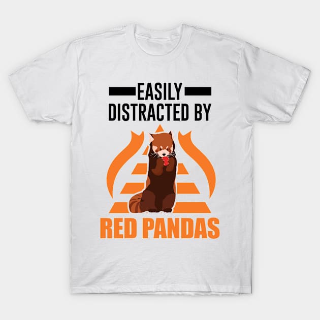 Easily Distracted By Red Pandas Panda T-Shirt by favoriteshirt